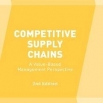 Competitive Supply Chains: A Value-Based Management Perspective: 2015