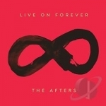 Live on Forever by The Afters