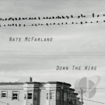 Down the Wire by Nate McFarlane