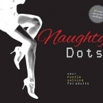 Naughty Dots: Sexy Puzzle Solving for Adults - 80 Erotic Dot-to-Dot Challenges