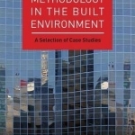Research Methodology in the Built Environment: A Selection of Case Studies