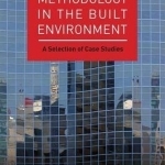 Research Methodology in the Built Environment: A Selection of Case Studies