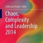 Chaos, Complexity and Leadership: 2016