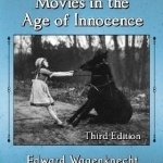 The Movies in the Age of Innocence