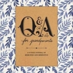 Q and A a Day for Grandparents: A 3 Year Journal of Memories and Mementos