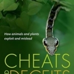 Cheats and Deceits: How Animals and Plants Exploit and Mislead