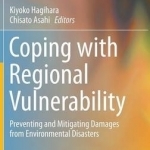Coping with Regional Vulnerability: Preventing and Mitigating Damages from Environmental Disasters: 2016