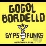 Gypsy Punks: Underdog World Strike by Gogol Bordello