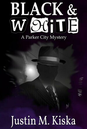 Black &amp; White (Parker City Mysteries #4)
