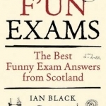 F&#039;un Exams: The Best Funny Exam Answers from Scotland