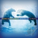 Beneath the Surface by duane allen harlick