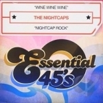 Wine Wine Wine / Nightcap Rock by Nightcaps