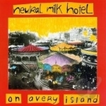 On Avery Island by Neutral Milk Hotel