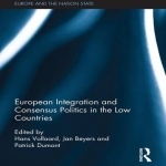 European Integration and Consensus Politics in the Low Countries