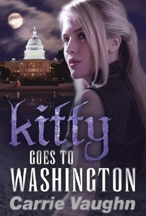 Kitty Goes to Washington (Kitty Norville, #2)