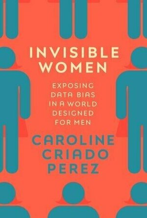 Invisible Women: Data Bias in a World Designed for Men