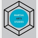 Martial Arts Studies: Disrupting Disciplinary Boundaries