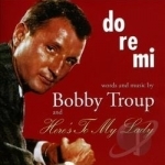 Do-Re-Mi/Here&#039;s To My Lady by Bobby Troup