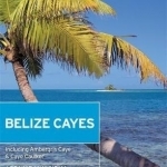 Moon Belize Cayes: Including Ambergris Caye &amp; Caye Caulker