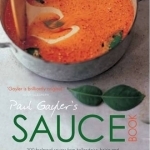 Paul Gayler&#039;s Sauce Book