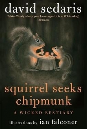 Squirrel Seeks Chipmunk: A Wicked Bestiary