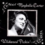 Wildwood Pickin&#039; by Mother Maybelle Carter