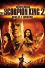 The Scorpion King 2: Rise Of A Warrior (2008)