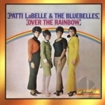 Over the Rainbow by Patti Labelle &amp; the Bluebelles