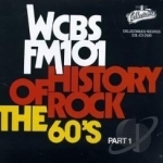 WCBS FM 101 by History of Rock: The 60&#039;s, Pt. 1