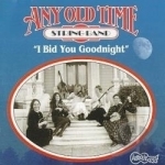 I Bid You Goodnight by Any Old Time String Band