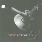 Rose City by Viva Voce