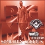 Somethin&#039; Serious by Big Mike