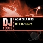 Acappella Hits of the 1950&#039;s by DJ Tools