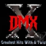 Greatest Hits with a Twist by DMX
