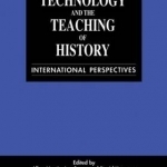 Information Technology in the Teaching of History: International Perspectives