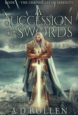 A Succession of Swords (The Chronicles of Serenity #1)