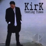Testing Times by Kirk