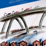 Interstate: Express Highway Politics, 1939-2009