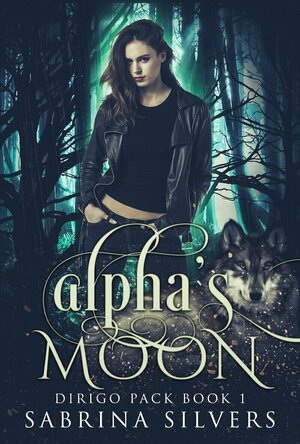 Alpha&#039;s Moon (Dirigo Pack #1)