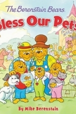 The Berenstain Bears Bless Our Pets