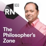 The Philosopher&#039;s Zone - Program podcast