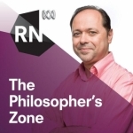 The Philosopher's Zone - Program podcast