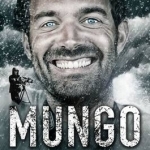 Mungo: Living the Dream - More Extreme Adventures of a TV Cameraman