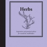 Herbs: Inspiration and Practical Advice for Gardeners