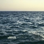 Following Sea by Deus