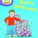 Oxford Reading Tree Read with Biff, Chip, and Kipper: First Stories: Level 2: Dad's Birthday