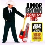 Greatest Hits by Junior Brown