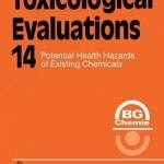 Toxicological Evaluations: Potential Health Hazards of Existing Chemicals