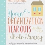 Home Organization Tear Outs for the Whole Family