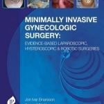 Minimally Invasive Gynecologic Surgery: Evidence-Based Laparoscopic, Hysteroscopic &amp; Robotic Surgeries